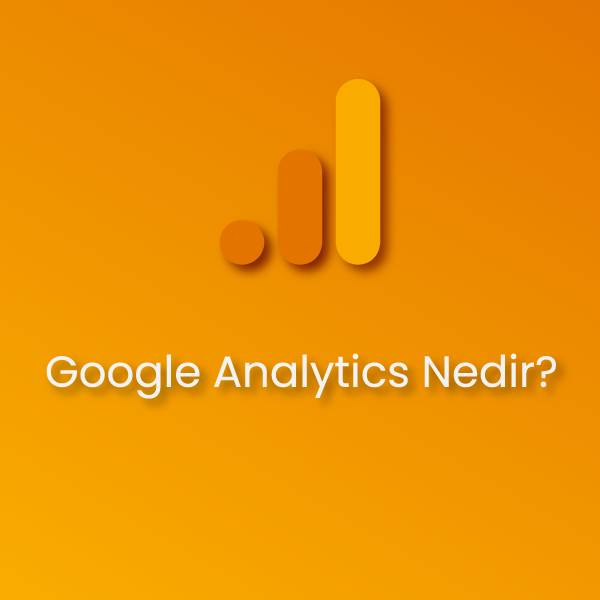 Google Anayltics Nedir