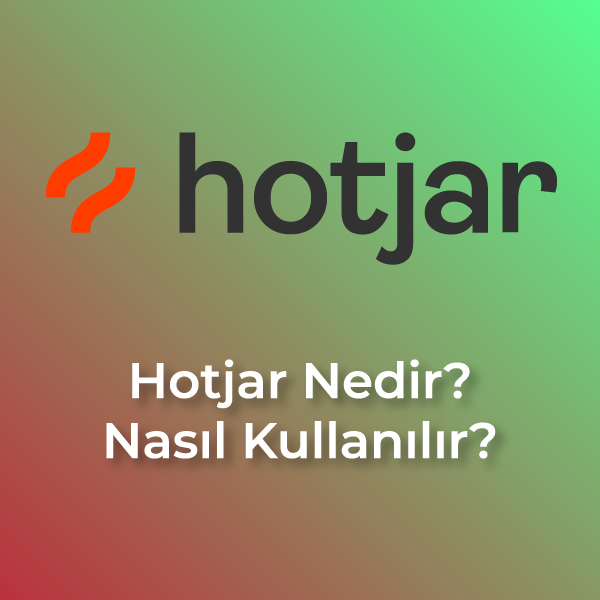 Hotjar Nedir ?